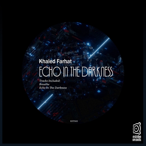 Khaled Farhat - Echo in the Darkness [EST502]
